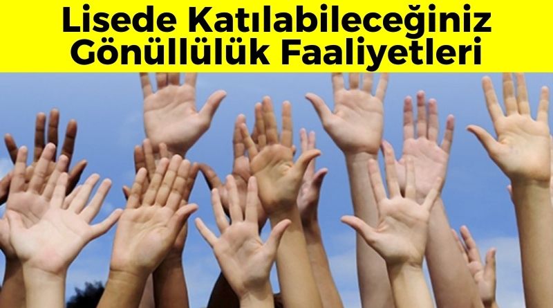 lisede-katilabileceginiz-gonulluluk-faaliyetleri