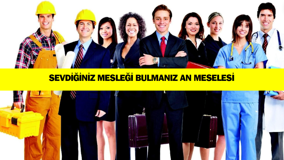 Sevdiğim Mesleği Nasıl Bulabilirim ?